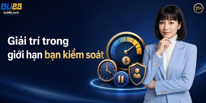 Giải trí có kiểm soát tại BU88